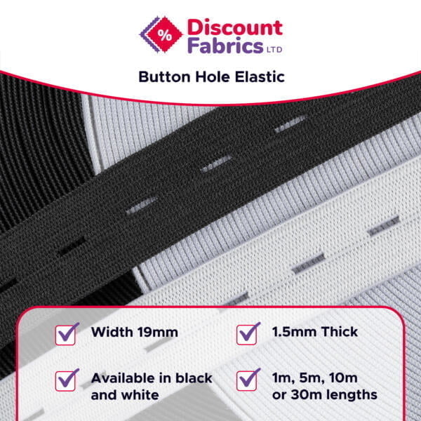 An advertisement for Discount Fabrics LTD promoting buttonhole elastic. Features black and white elastics with specifications: width 19mm, thickness 1.5mm, available in black and white, and lengths of 1m, 5m, 10m, or 30m. Text on white and purple background.