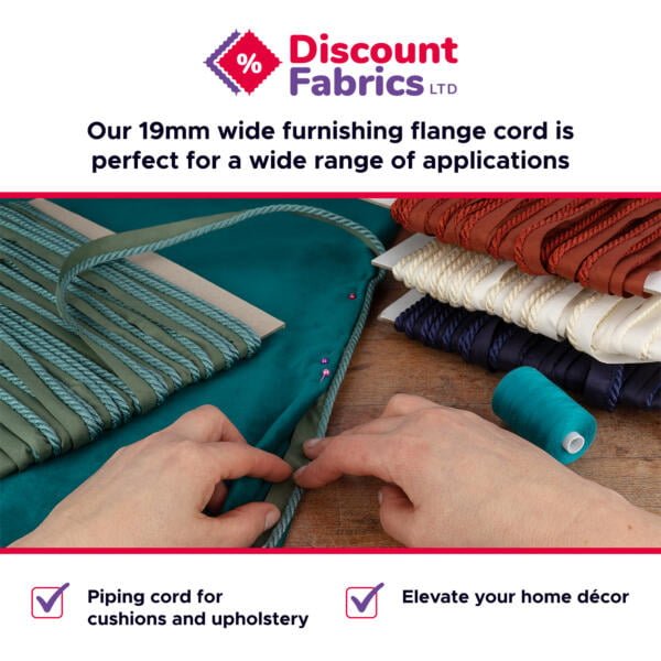 A display of colorful furnishing flange cords next to a sewing project with hands adjusting fabric. The text reads "Discount Fabrics LTD: Our 19mm wide furnishing flange cord is perfect for a wide range of applications. Piping cord for cushions and upholstery. Elevate your home décor.