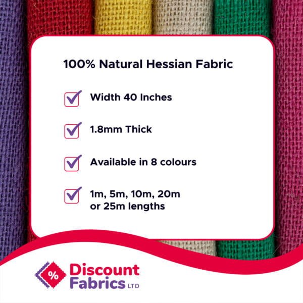 A promotional image for Discount Fabrics Ltd displaying details about their 100% natural Hessian fabric. Features listed include 40-inch width, 1.8mm thickness, availability in 8 colors, and options for lengths of 1m, 5m, 10m, 20m, and 25m.