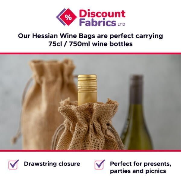 The image shows two Hessian wine bags, each containing a wine bottle, with one bag cinched tightly at the top using a drawstring. The text above reads "Discount Fabrics LTD. Our Hessian Wine Bags are perfect carrying 75cl / 750ml wine bottles," and below, "Drawstring closure. Perfect for presents, parties and picnics.