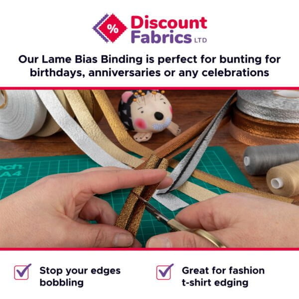A person uses scissors to cut various colors of glittery lame bias binding on a table. Rolls of the binding and sewing tools are also on the table. The text reads, "Discount Fabrics LTD" and promotes the binding for celebratory decorations, with benefits listed.