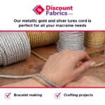 A promotional image for Discount Fabrics LTD featuring shiny metallic gold and silver lurex cords for macrame projects. A hand is seen holding a gold cord. Text highlights the cords' use for bracelet making and crafting projects.