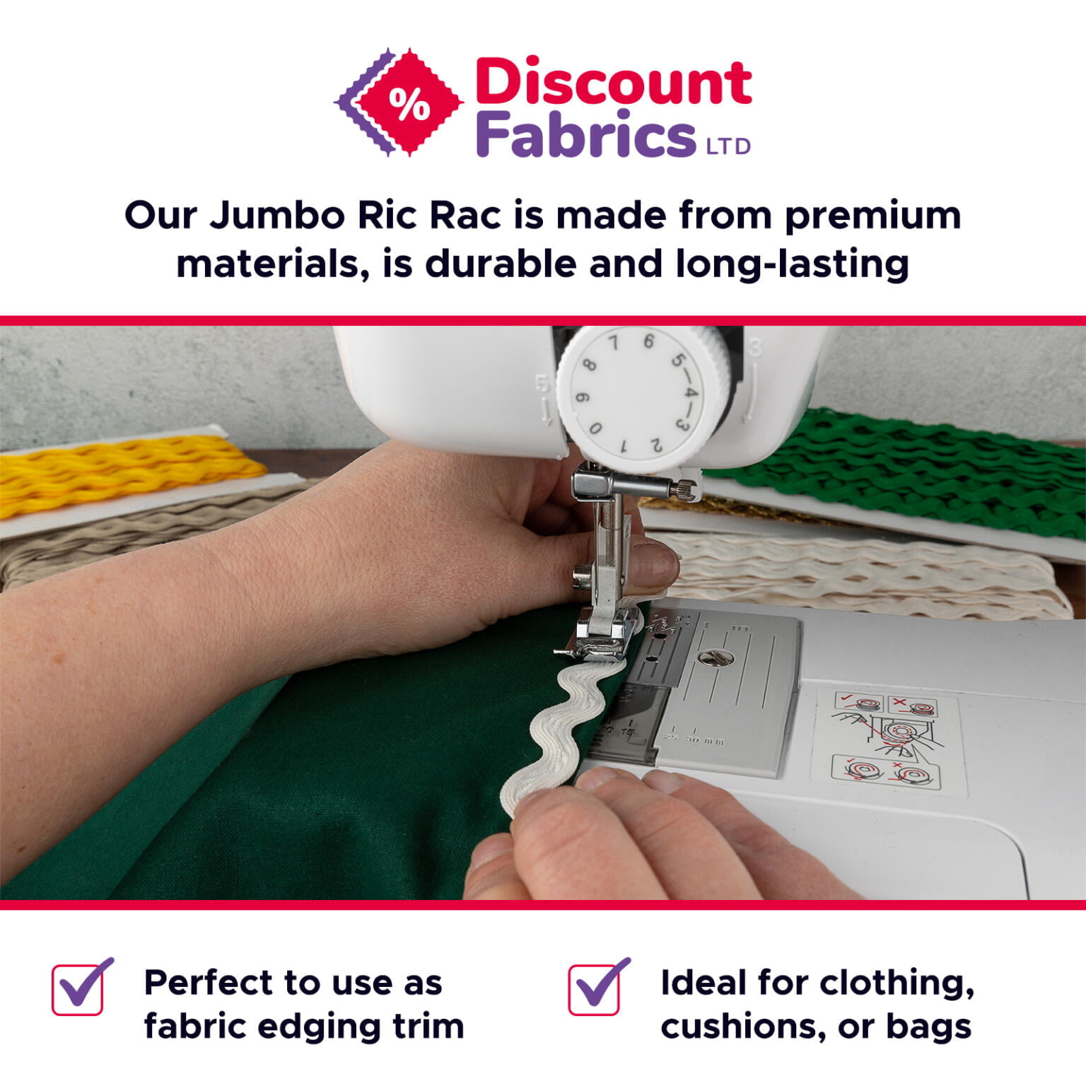A person sewing white jumbo ric rac onto green fabric using a sewing machine. The text reads, "Discount Fabrics LTD. Our Jumbo Ric Rac is made from premium materials, is durable and long-lasting. Perfect to use as fabric edging trim. Ideal for clothing, cushions, or bags.