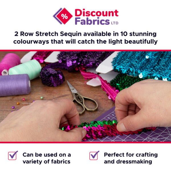 A pair of hands is seen working with colorful sequin rows on a crafting table. Spools of thread and fabric offcuts are scattered around. The ad reads, "Discount Fabrics Ltd" and highlights the versatility and suitability of stretch sequins for various crafting needs.
