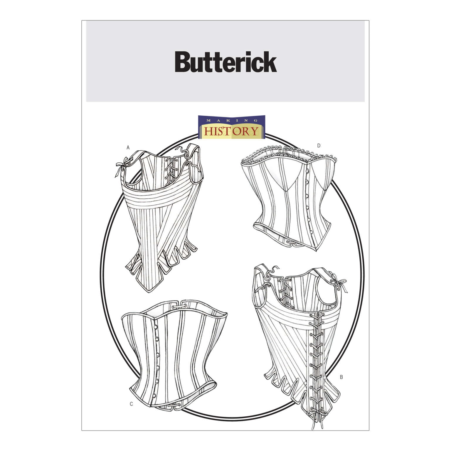 An illustration from a Butterick sewing pattern, labeled "History," featuring four different styles of historical corsets. Each corset design, labeled A, B, C, and D, showcases varying lacing, boning, and decorative details.