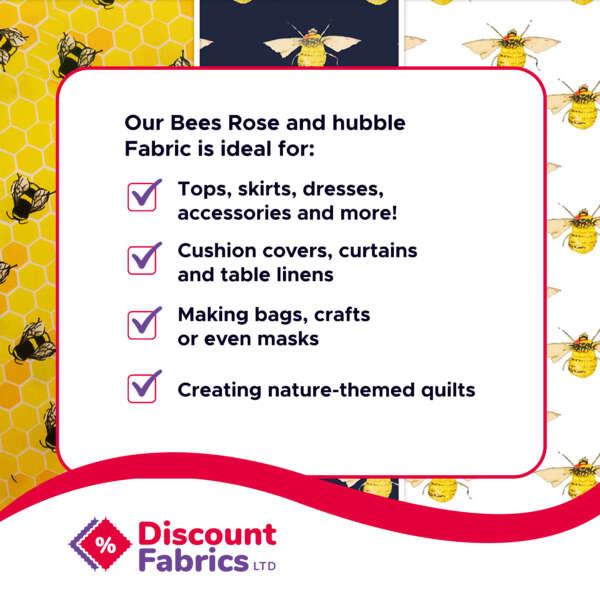 Promotional graphic for "Discount Fabrics LTD" showcasing their "Bees Rose and hubble Fabric." Ideal for tops, skirts, dresses, accessories, cushion covers, curtains, table linens, bags, crafts, masks, and nature-themed quilts. Background features yellow bee fabric.