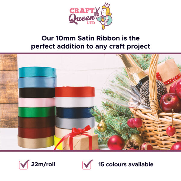 A stack of colorful satin ribbon rolls next to a holiday-themed basket with red apples and pine branches. Text reads: "Our 10mm Satin Ribbon is the perfect addition to any craft project. 22m/roll, 15 colours available." Craft Queen Ltd logo at the top.