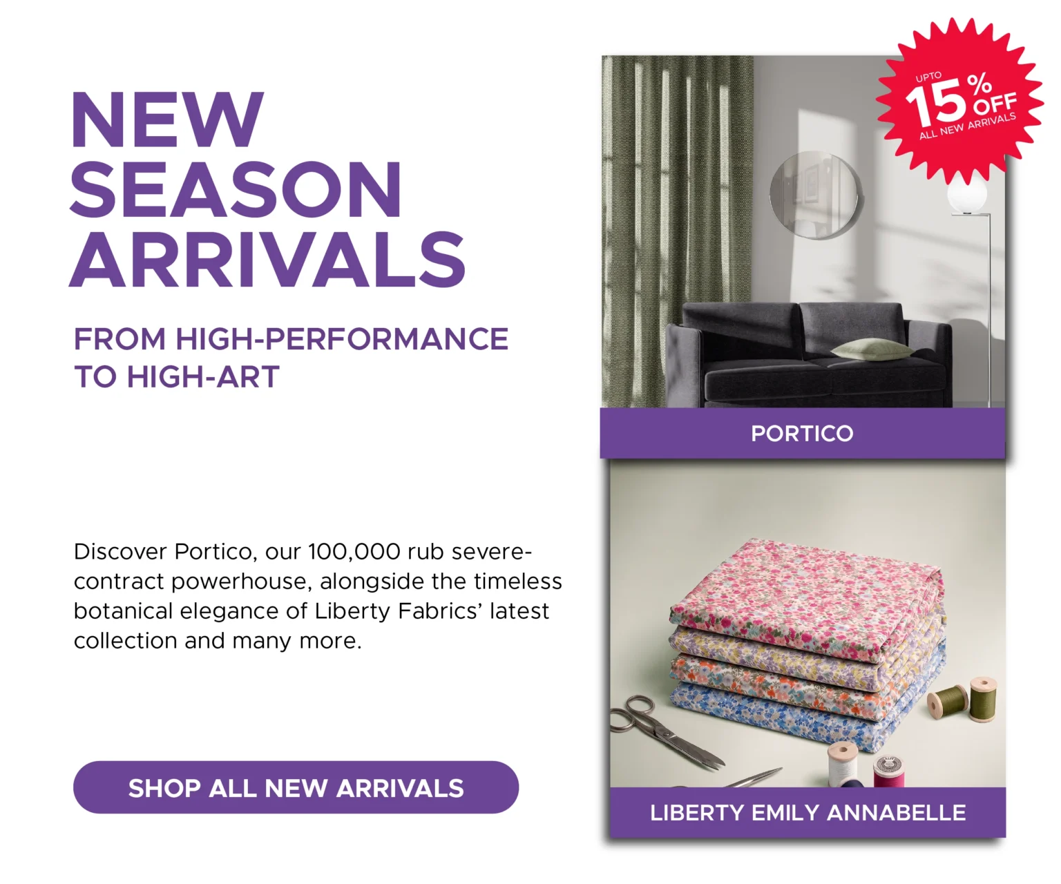 Promotional graphic for new season arrivals, featuring a modern grey armchair by a window (Portico) and a stack of discount fabrics with scissors (Liberty Emily Annabelle). Text advertises a 15% discount on new arrivals.